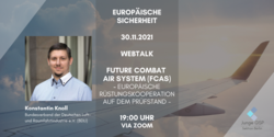Webinar-Poster: Konstantin Knoll (BDLI) spricht über Future Combat Air System (FCAS) und europäische Sicherheit. 30.11.2021, 19 Uhr, via Zoom.