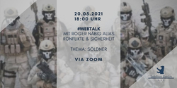 Ankündigung für einen Web-Talk über Söldner mit Roger Näbig am 20.05.2021 um 18:00 Uhr via Zoom. Hintergrund: Militärpersonen.