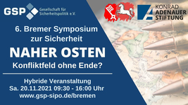 Poster: 6. Bremer Symposium zur Sicherheit Naher Osten, 'Konfliktfeld ohne Ende?', organisiert von GSP und KAS, auf Nahost-Karte mit Kugeln.