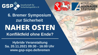 Poster: 6. Bremer Symposium zur Sicherheit Naher Osten, 'Konfliktfeld ohne Ende?', organisiert von GSP und KAS, auf Nahost-Karte mit Kugeln.