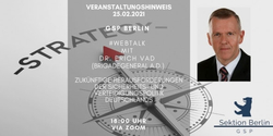 Webtalk GSP Berlin am 25.02.2021: Dr. Vad über zukünftige Herausforderungen der Sicherheits- und Verteidigungspolitik Deutschlands.