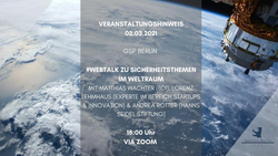 GSP Berlin Webtalk am 02.03.2021 um 18:00 Uhr zu Sicherheitsthemen im Weltraum via Zoom.
