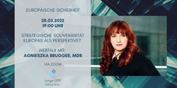 Werbebild für einen Webtalk über europäische strategische Souveränität mit Agnieszka Brugger, MdB, am 28. März 2022.