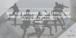 Einladung zum Web-Event der Jungen GSP: "Die Allgemeine Dienstpflicht: Notwendigkeit oder idealisiertes Konzept?" 02.06.2020, 19:00 Uhr Zoom.