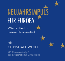 Grafik: 'Neujahrsimpuls für Europa' mit Christian Wulff, 10. Bundespräsident. Thema: Resilienz der Demokratie. Mit EU-Sternen.