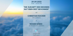 Junge GSP Berlin Event am 29.09.2022, 18:30-20:00: 'Die Zukunft der Drohnen hat eben erst begonnen' mit Rucker und Näbig.